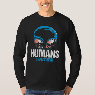 T-shirt Humain Arent Real Ufo Alien World Jour de contact 