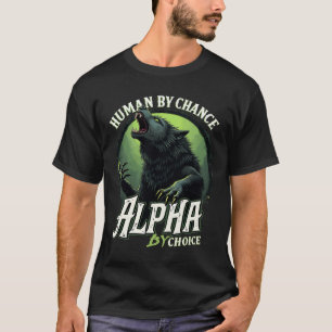 T-shirt Humain Par Chance Alpha Par Choix Cool Funny Alpha