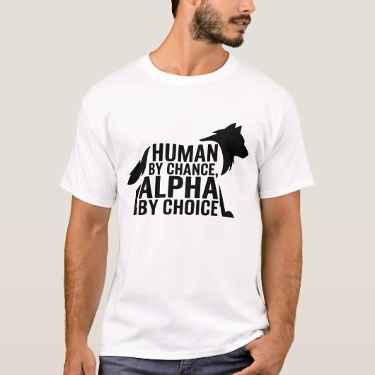 T-shirt Humain Par Chance Alpha Par Choix Cool Funny Alpha (Devant)