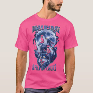 T-shirt Humain Par Chance Alpha Par Choix Funny Wolf Howli