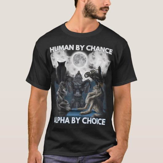 T-shirt Humain Par Chance Alpha Par Choix Wolf Hommes Et F (Devant)