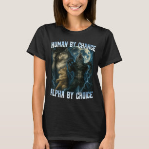 T-shirt Humain par hasard Alpha par choix Drôles de loups 