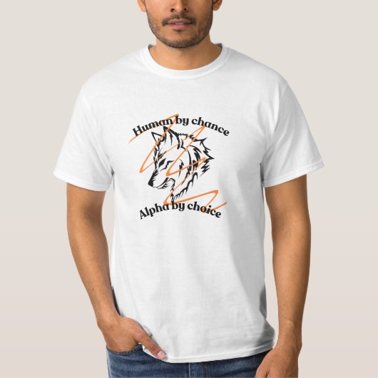 T-shirt Humain par hasard Alpha par choix - Funny Wolf Alp (Devant)