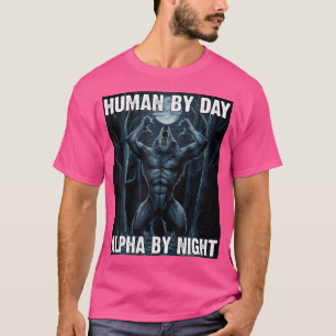 T-shirt Humain Par Jour Alpha Par Nuit Werewolf Alpha Wolf