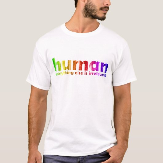 T-shirt Humain - tout autrement est inutile (Devant)