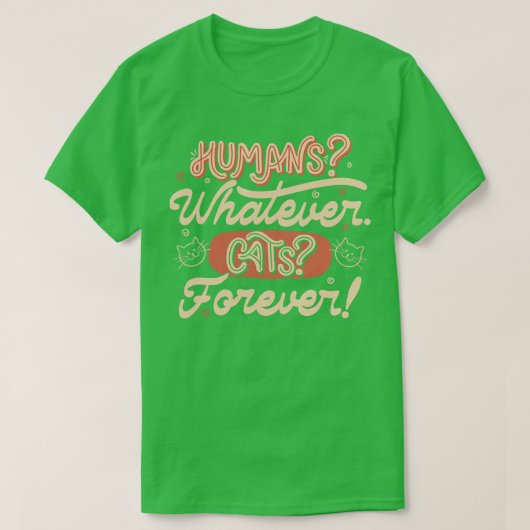 T-shirt Humains Quoiqu'ils soient Chats Forever par Tobe F (Design devant)