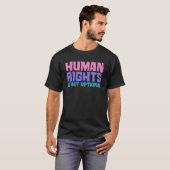 T-shirt Human Rights Is Not Optional Equality Social Justi (Devant entier)