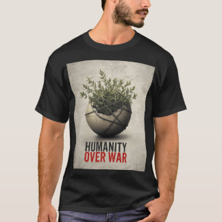 T-shirt Humanity Over War – Anti World War Protest Art Shi
