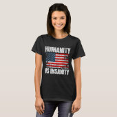 T-shirt Humanity Versus Insanity Distressed American Flag  (Devant entier)