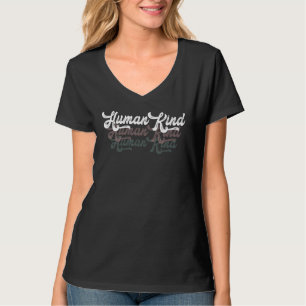 T-shirt Humankind Human Be Two Retro Script