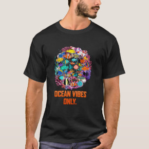 T-shirt Humeur drôle uniquement ambiance océanique