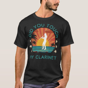 T-shirt Humoristique Avez-Vous Touché Mon Tee Clarinet - Q