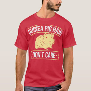 T-shirt Humorous Guinea Pig Hair  Guinea Pig 