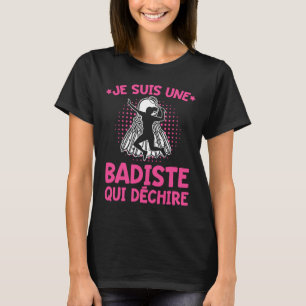 T-shirt Humour Badiste Je Suis Un Badiste Badminton