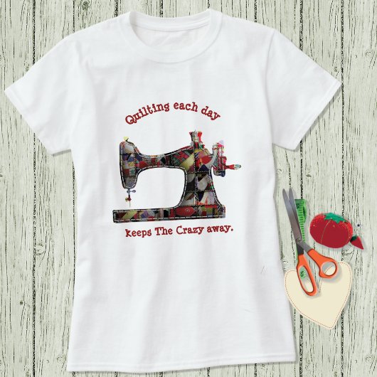 T-shirt Humour Crazy Quilt