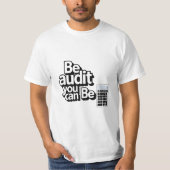 T-shirt Humour d'audit : Soyez un audit Vous pouvez être (Devant)