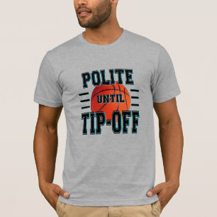 T-shirt Humour De Basket Polite Jusqu'Au Bout