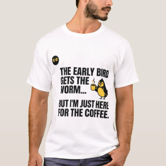 T-shirt Humour de café pour l'oiseau matinal