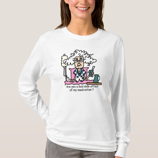 T-shirt Humour de l'effet secondaire des médicaments (Devant)