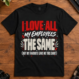 T-shirt Humour de patron J'aime tous mes employés de la mê