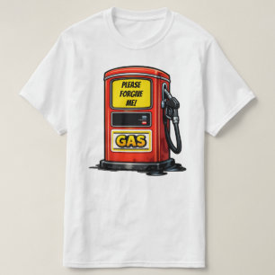 T-shirt Humour de pompe à essence drôle Pardonne-moi dessi