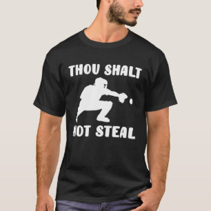 T-shirt Humour de receveur de baseball Tu ne voleras pas l