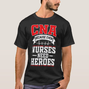 T-shirt Humour des infirmières CNA Parce que même la semai