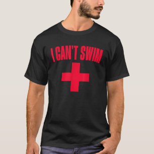 T-shirt Humour d'été Funny Piscine Lifeguard Tee I Can t S
