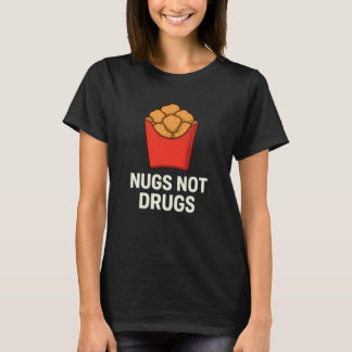 T-shirt Humour drôle de nuggets de poulet, Nugs pas de dro