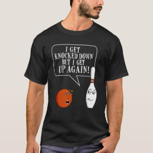 T-shirt Humour Inspirant Citation Bowling