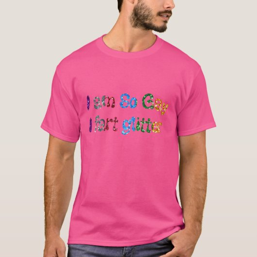 T-SHIRT HUMOUR JE SUIS TELLEMENT GAY JE FART PARTIES SCINT (Devant)