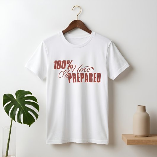 T-shirt Humour Mesuré | Présent ou Préparé | Léger