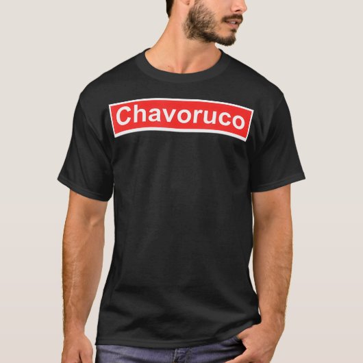 T-shirt Humour mexicain Chavoruco (Devant)