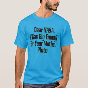 T-SHIRT HUMOUR NASA PLUTON N'EST PAS ASSEZ GRAND