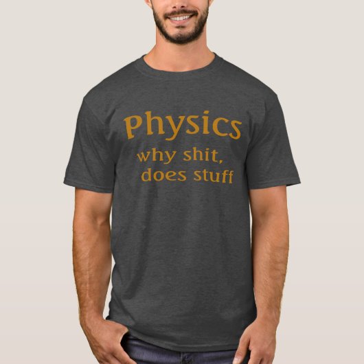 T-shirt humour physique (Devant)