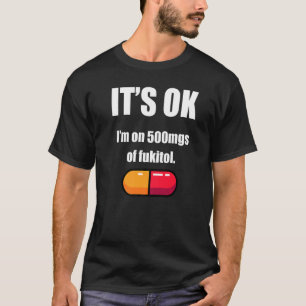 T-shirt Humour Pilule Citation Sarcastique I M Sur 500Mgs 