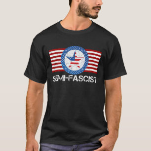 T-shirt Humour politique amusant semi-fasciste - Citations