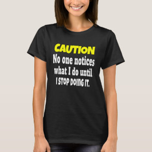 T-shirt Humour Sarcastique Attention Personne ne remarque