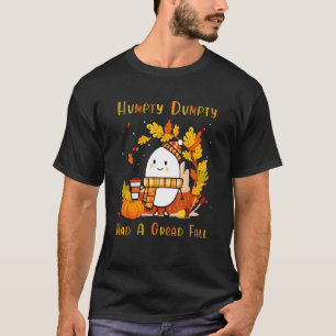 T-shirt Humpty Dumpty A Eu Une Grande Automne Bonne Automn
