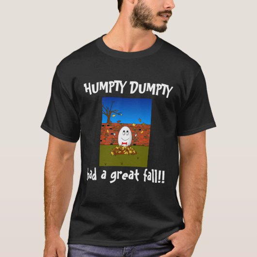 T-shirt Humpty Dumpty a eu une grande chute ! (Devant)