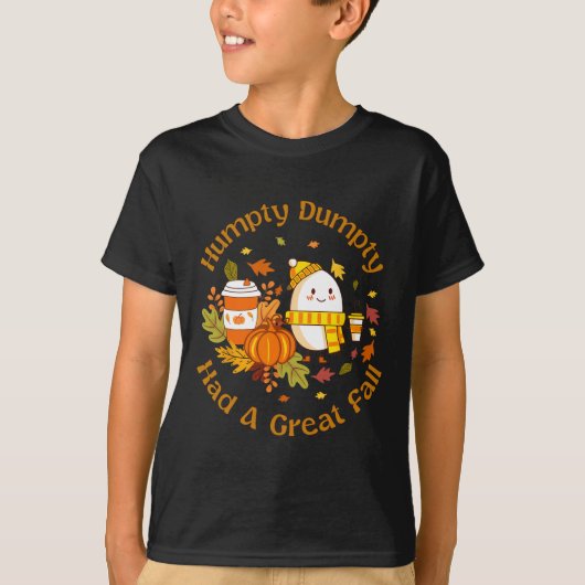 T-shirt Humpty Dumpty A Eu Une Grande Chute Drôle Bonne Ch (Devant)