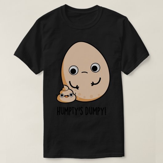 T-shirt Humptys Dumpy Funny Egg Poop Pun (Design devant)