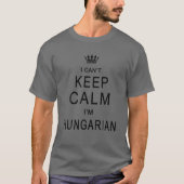 T-shirt Hungary Roots I Can't Keep Calm I'm Hungarian Prid (Devant)