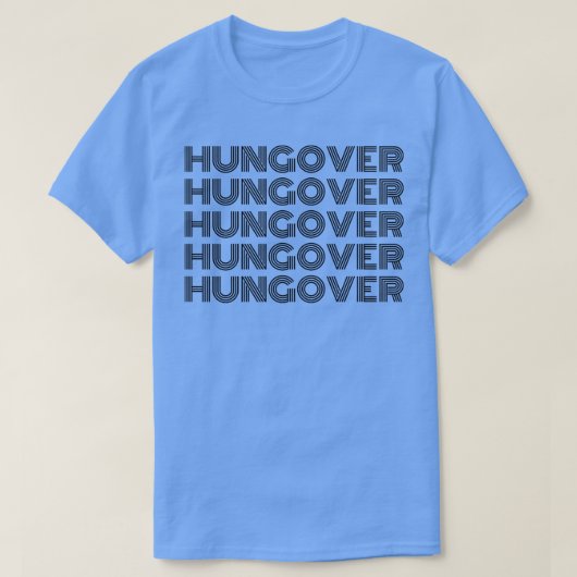 T-shirt Hungover Un design génial pour ceux qui surindulge (Design devant)