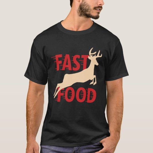 T-shirt Hunter Hunting Deer Fast Food (Devant)