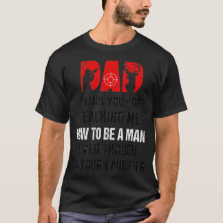 T-shirt Hunting Dad Thank You For Teaching Me How To Be A