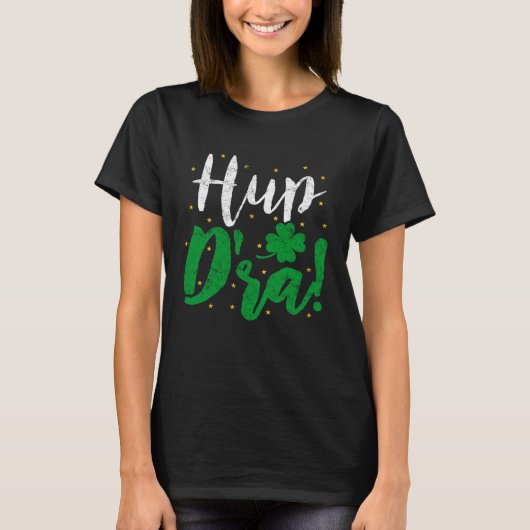 T-shirt Hup D'ra Irish Ireland Expression St Patricks Drin (Devant)