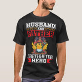 T-shirt Husband And Father Firefighter Hero Firefighter Da (Devant)