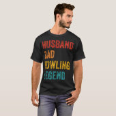 T-shirt Husband Dad Bowling Legend (Devant entier)