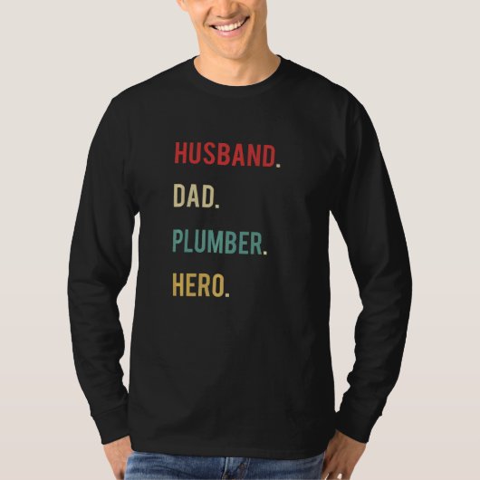 T-shirt Husband Dad Plumber Hero Day Merch (Devant)